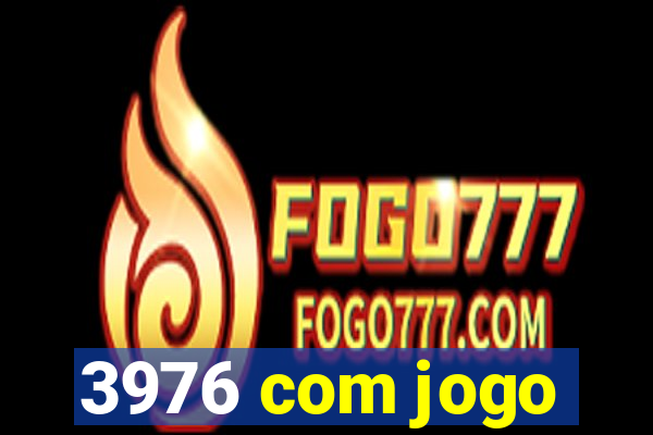 3976 com jogo